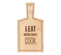I Eat Better Than I Cook Bamboo Serving Board