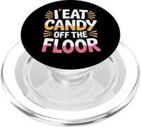 I Eat Candy Off The Floor Adulting Humor Joke - PopSockets PopGrip for MagSafe