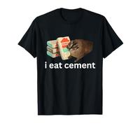 I Eat Cement Funny Cursed Cat Unhinged Meme T-Shirt