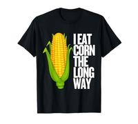 I Eat Corn The Long Way - Funny Inappropriate Tee T-Shirt