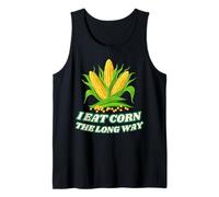 I Eat Corn The Long Way - Funny Inappropriate Tee Tank Top