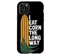 I Eat Corn The Long Way Funny Vegetable Humor Food Lover Case for iPhone 11 Pro
