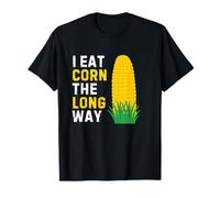 I Eat Corn The Long Way Shirt Funny Adult Humor Corn T-Shirt