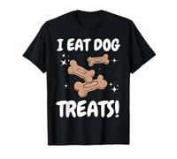 I Eat Dog Treats! Funny Kennels and Dogs T-Shirt
