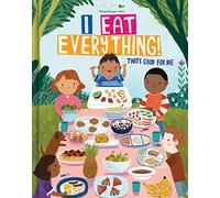 I Eat Everything!: That's Good for Me (for Kids 18 Months - 6 Years Old) (Early Learning)