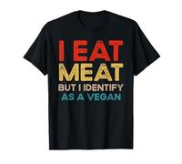 I Eat Meat But I Identify As A Vegan T-Shirt