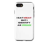 I Eat Meat But Identify As Vegan Funny Sarcastic Humor Case for iPhone SE (2020) / 7/8