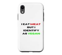 I Eat Meat But Identify As Vegan Funny Sarcastic Humor Case for iPhone XR