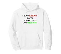 I Eat Meat But Identify As Vegan Funny Sarcastic Humor Pullover Hoodie