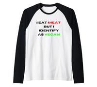 I Eat Meat But Identify As Vegan Funny Sarcastic Humor Raglan Baseball Tee