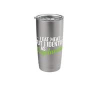 I Eat Meat Identify as Vegetarian Funny Stainless Steel Insulated Tumbler