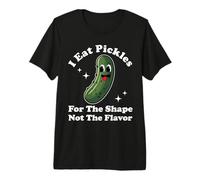 I Eat Pickles for The Shape Not The Flavor Funny Pickle Premium T-Shirt