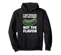I Eat Pickles For The Shape Not The Flavor Inappropriate Pullover Hoodie