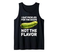 I Eat Pickles for The Shape Not The Flavor Tank Top