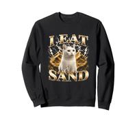 I Eat Sand Funny Cat Meme Absurd Animal Humor Sweatshirt