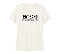 I Eat Sand. Just a Little Sometimes as a Treat Funny Gen Z Premium T-Shirt