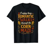 I Enjoy Long Romantic Walks Through The Corn Maze T-Shirt