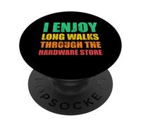 I Enjoy Long Romantic Walks Through The Hardware Store PopSockets Adhesive PopGrip