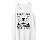 I Enjoy Long Romantic Walks Through Thrift Stores Thrifting Tank Top