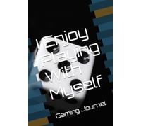 I Enjoy Playing With Myself: Gaming Journal