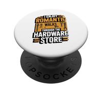 I Enjoy Romantic Walks Through The Hardware Store PopSockets Adhesive PopGrip