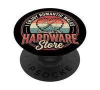 I Enjoy Romantic Walks Through The Hardware Store PopSockets Adhesive PopGrip