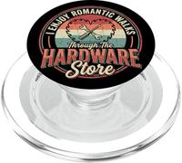 I Enjoy Romantic Walks Through The Hardware Store PopSockets PopGrip for MagSafe