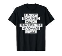 I Enjoy Romantic Walks Through The Hardware Store. Value Graphic T-Shirt, Men, Black, L