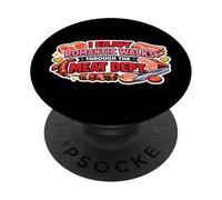 I Enjoy Romantic Walks Through The Meat Dept. Carnivore Diet PopSockets Adhesive PopGrip