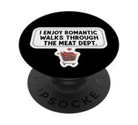 I Enjoy Romantic Walks Through The Meat Dept. Carnivore Joke PopSockets Adhesive PopGrip