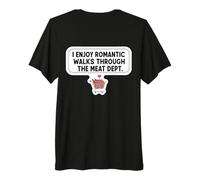 I Enjoy Romantic Walks Through The Meat Dept. Carnivore Joke Premium T-Shirt