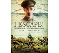 I Escape! The Great War's Most Remarkable POW