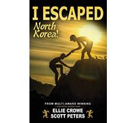 I Escaped North Korea!: Survival Stories For Kids: 1