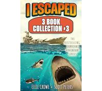 I Escaped Series Collection #3: 3 Survival Adventures For Kids
