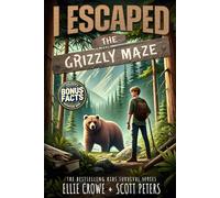 I Escaped The Grizzly Maze: A National Park Survival Story: An Alaskan Wilderness Adventure: 13