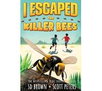 I Escaped The Killer Bees: A Kids' Survival Adventure: A Thrilling Survival Adventure for Kids 8-12!: 14