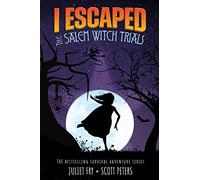 I Escaped The Salem Witch Trials: Salem, Massachusetts, 1692 (6)
