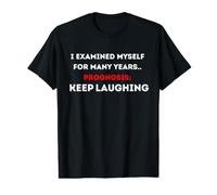 I examined Myself for Years..Prognosis: Keep Laughing Value Graphic T-Shirt