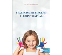 I EXERCISE MY FINGERS, I LEARN TO SPEAK