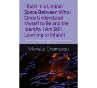 I Exist in a Liminal Space Between Who I Once Understood Myself to Be and the Identity I Am Still Learning to Inhabit: 90 Days of Faith, Identity, and Becoming for Women Over 50