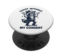 I Exist Without My Consent PopSockets Adhesive PopGrip