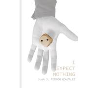 I Expect Nothing