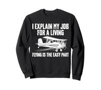 I Explain My Job For A Living Flying Is The Easy Part Pilot Sweatshirt