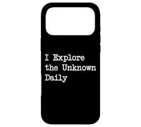I Explore the Unknown Daily Funny Quotes Case for iPhone 17 Pro Max