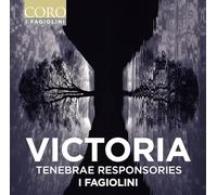 I Fagiolini; Robert Hollingworth - Tomas Luis de Victoria: Tenebrae Responsories