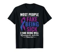 I Fake Being Well Rheumatoid Arthritis RA Warrior T-Shirt