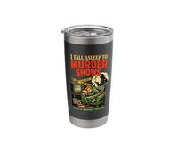 I Fall Asleep to Murder Shows Like a Normal Person Funny Stainless Steel Insulated Tumbler