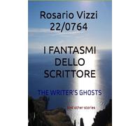 I FANTASMI DELLO SCRITTORE: THE WRITER’S GHOSTS (Signori e signore Buongiorno!)