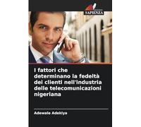 I fattori che determinano la fedeltà dei clienti nell'industria delle telecomunicazioni nigeriana
