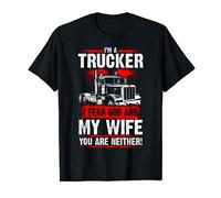 I FEAR MY WIFE Fun Truck Drivers Trucking T-Shirt